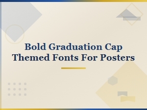 Bold Graduation Cap Fonts for Posters Free Download