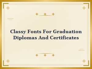 Classy Free Fonts for Graduation Diplomas and Certificates