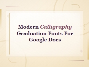 Free Modern Calligraphy Graduation Fonts for Google Docs Download