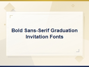 Bold Sans-Serif Fonts for Graduation Invitations