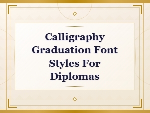 Elegant Calligraphy Font Styles for Graduation Diplomas